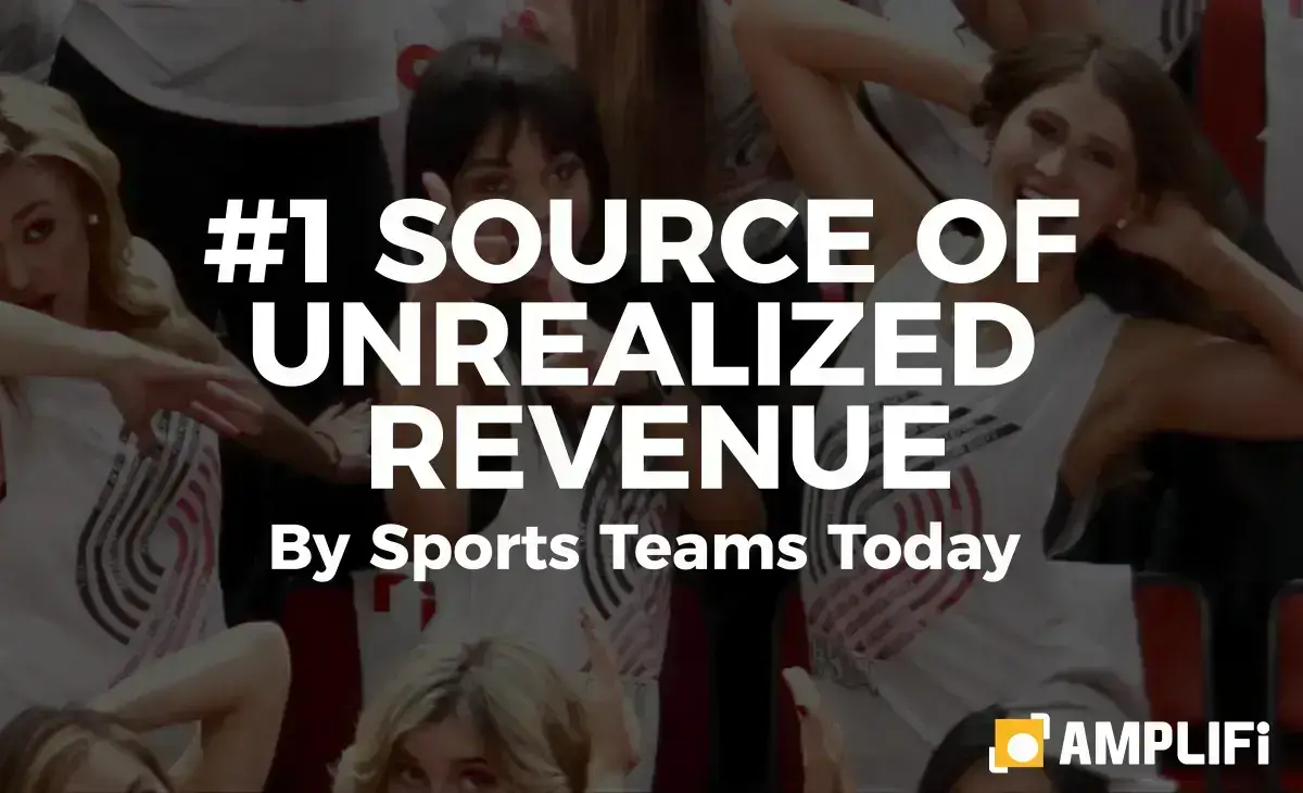 The #1 Source of Unrealized Revenue by Sports Teams Today